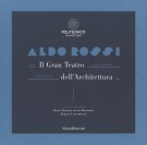 Aldo Rossi Il Gran Teatro dell'Architettura The Grat Theater of Architecture