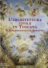 L'architettura civile in Toscana III Il Cinquecento e il Seicento