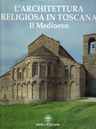 L'architettura religiosa in Toscana Il Medioevo