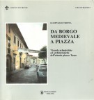 Da borgo medievale a piazza Vicende urbanistiche e architettoniche dell'attuale piazza Tasso