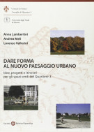 Dare nuova forma al paesaggio urbano Idee, progetti e itinerari per gli spazi verdi del Quartiere 3