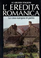 L'Eredità Romanica L'edilizia domestica in pietra dell'Europa Occidentale