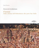 Firenze Dalla colonna dell'Abbondanza alla porta di San Gallo