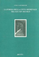La forma della città medievale tra XI e XIV secolo Analisi, Studi, Proposte