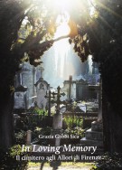 In Loving Memory Il cimitero agli Allori di Firenze