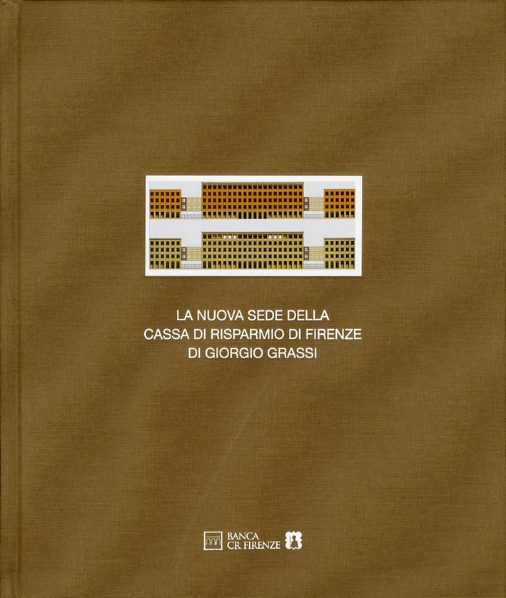 La nuova sede della Cassa di Risparmio di Firenze di Grassi