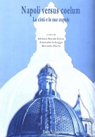 Napoli versus coelum La città e le sue cupole