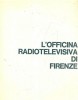 L'officina radiotelevisiva di Firenze