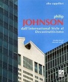 Philip Johnson dall'International Style al Decostruttivismo