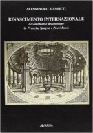 Rinascimento Internazionale Architettura e decorazione in Francia, Spagna e Paesi Bassi