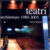 Teatri Architetture 1980-2005