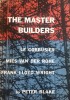The Master Builders Le Corbusier, Mies Van Der Rohe, Frak Lloyd Wright