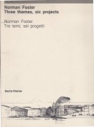Norman Foster Three themes, six projects Norman Foster Tre temi, sei progetti