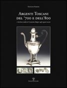 Argenti Toscani del '700 e dell'800 e l'archivio inedito di Costantino Bulgari sugli argenti toscani