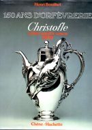  150 ans d'Orfèvrerie Christofle silversmith since 1830