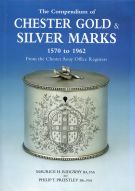 The Compendium of Chester Gold & Silver Marks 1570 to 1962
