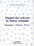 Manuel des orfévres de Suisse Romande Biographies Poinçons OEuvres