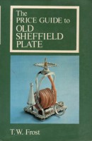 <span><i>The Price Guide to </i></span>Old Sheffield Plate