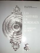 Les Orfèvres de Bordeaux et la Marque du Roy