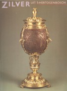Zilver uit 's-Hertogenbosch: van bourgondisch tot biedermeier