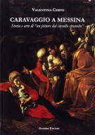 Caravaggio a Messina Storia e arte di “un pittore dal cervello stravolto”