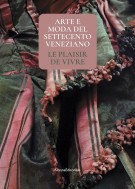 <h0>Arte e moda del Settecento veneziano <span><i>Le plaisir de vivre</i></span></h0>