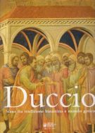 Duccio Siena fra tradizione Bizantina e mondo Gotico