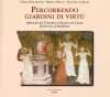 Percorrendo giardini di virtù Affreschi del Trecento a Firenze