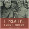 I Primitivi I Senesi e i Giotteschi volume secondo