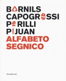 Alfabeto Segnico Sergi Barnils, Giuseppe Capogrossi, Achille Perilli, Joan Hernández Pijuan