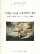 <h0>Anna Maria Bartolini <span><i>Maschere per un decennio <span>oli, disegni, pastelli ed altro <span>1978-1990 </i></Span></h0>