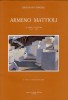 Armeno Mattioli 40 anni di pittura 1945-1985