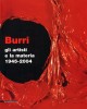 Burri gli artisti e la materia 1945-2004