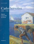 Carlo Servolini 1876 - 1948 dipinti, acquarelli, incisioni