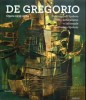 De Gregorio  Opere 1935-2004 Il Gruppo di Spoleto Ultimo naturalismo e Informale al Premio Spoleto