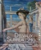 Delvaux e il Surrealismo Un enigma tra De Chirico, Magritte, Ernst, Man Ray