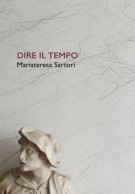 Dire il tempo Mariateresa Sartori