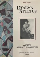 <h0>Dyalma Stultus <span><i>Aspetti Astratti e Fantastici</i></Span></h0>