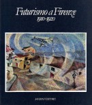 Futurismo a Firenze 1910-1920