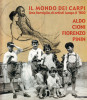 Il mondo dei Carpi Una famiglia di artisti lungo il '900 Aldo - Cioni - Fiorenzo - Pinin