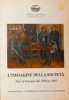 L’immagine della società Arte in Toscana dal 1900 al 1965