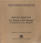 MOSTRA DIDATTICA 'Le Serpi e Gli Storpi' di FRANCESCO PAOLO MICHETTI