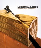 Loredana Longo <span>From Explosion to Breaking</span>