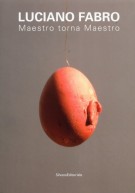 Luciano Fabro Maestro torna Maestro