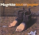 Magritte Tout en Papier collage, dessins, gouaches