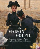 La Maison Goupil Il successo italiano a Parigi negli anni dell'Impressionismo