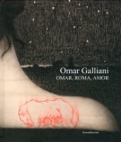 Omar Galliani Omar, Roma, Amor