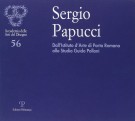 <ho>Sergio Papucci <span><i>Dall’Istituto d’Arte di Porta Romana allo Studio Guido Polloni</i></span></h0>