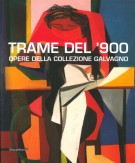 Trame del '900 Opere della collezione Galvagno