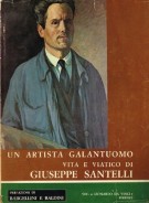 Un artista galantuomo Vita e viatico di Giuseppe Santelli nella rievocazione del figlio Arnolfo